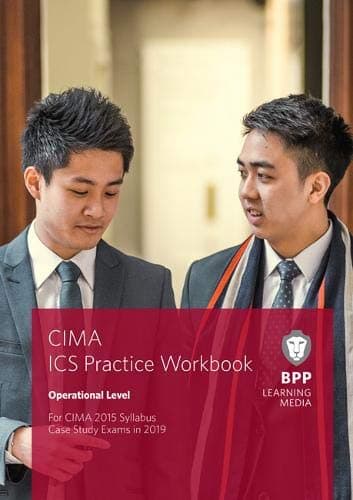 CIMA Operational E1, F1 & P1 Integrated Case Study: Practice Workbook Paperback – 1 Mar. 2019