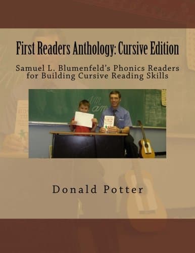 First Readers Anthology: Cursive Edition: Samuel L. Blumenfeld's Phonics Readers for Building Cursive Reading Skills