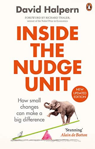 Random House (UK) Inside the Nudge Unit: How small changes can make a big difference