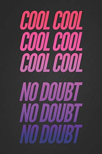 Cool Cool Cool Cool Cool Cool No Doubt No Doubt No Doubt: Funny Jake Peralta Quote Black Notebook Blank Bullet Dot Grid Journal 6” x 9” Novelty Gift for a Brooklyn Nine-Nine Fan