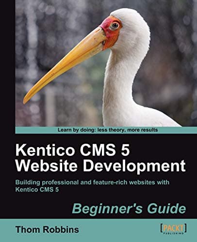 Kentico CMS 5 Website Development: Beginner's Guide Paperback – 21 Sept. 2010