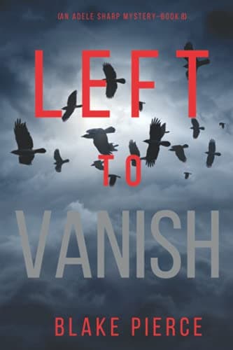 Left to Vanish (An Adele Sharp Mystery—Book Eight) Paperback – May 20, 2021
