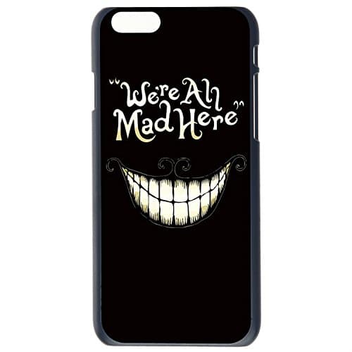 We're All Mad Here Smile Face Hard Back Plastic Case Cover Skin Protector For Apple iPhone 6G Plus 5.5 by Alexism Size137