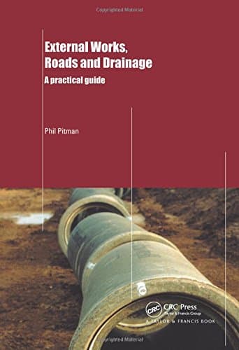 External Works, Roads and Drainage: A Practical Guide