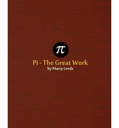 [(Pi - The Great Work)] [Author: Marty Leeds] published on (December, 2011) Paperback – 6 Dec 2011