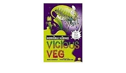 HORRIBLE SCIENCE: VICIOUS VEG