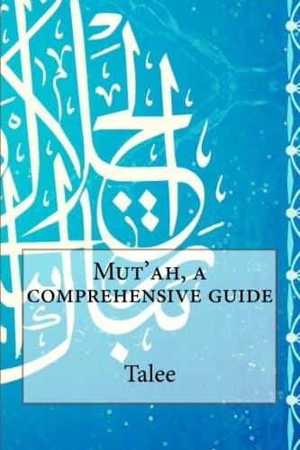 Mut'ah, a comprehensive guide Paperback – October 20, 2014