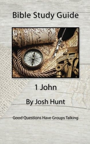 Bible Study Guide -- 1 John: Good Questions Have Small Groups Talking (Good Questions Have Groups Have Talking)
