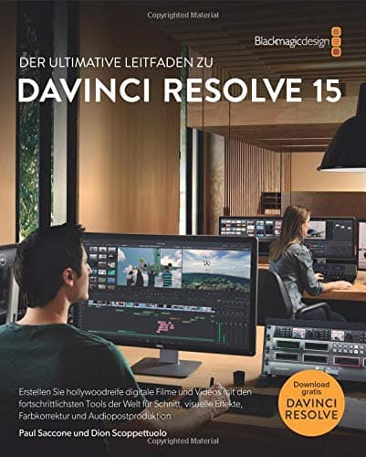 The Definitive Guide to DaVinci Resolve 15 - German version: Editing, Color, Audio, and Effects (The Blackmagic Design Learning Series) (German Edition)