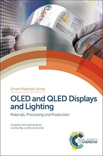 OLED and QLED Displays and Lighting: Materials, Processing and Production (Rsc Smart Materials) (Smart Materials Series)