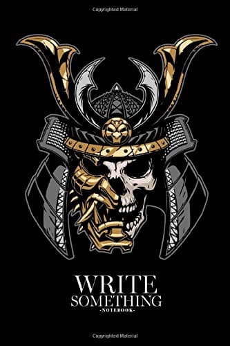 Notebook - Write something: Samurai skull notebook, Daily Journal, Composition Book Journal, College Ruled Paper, 6 x 9 inches (100sheets)