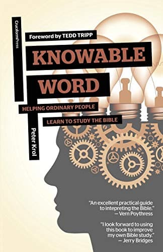 Knowable Word: Helping Ordinary People Learn to Study the Bible Paperback – Import, 1 May 2014