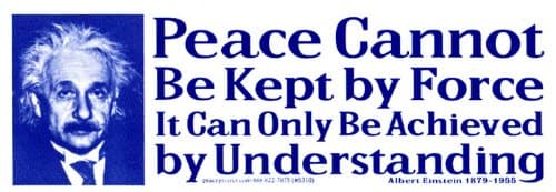 Peace Cannot Be Kept by Force, It Can Only Be Achieved by Understanding - Albert Einstein – Peace/Anti-War Magnetic Bumper Sticker/Decal Magnet (8" X 2.75")