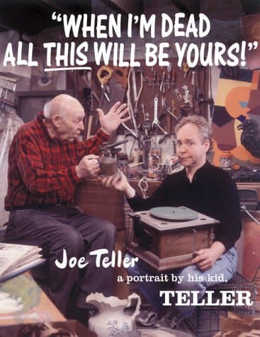 When I'm Dead All This Will Be Yours: Joe Teller -- A Portrait By His Kid