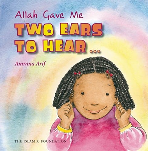 Allah Gave Me Two Ears to Hear (Allah the Maker)