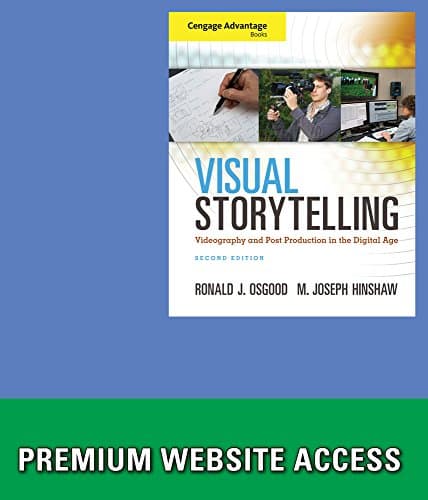 Premium Web Site for Osgood/Hinshaw's Cengage Advantage Books: Visual Storytelling: Videography and Post Production in the Digital Age, 2nd Edition