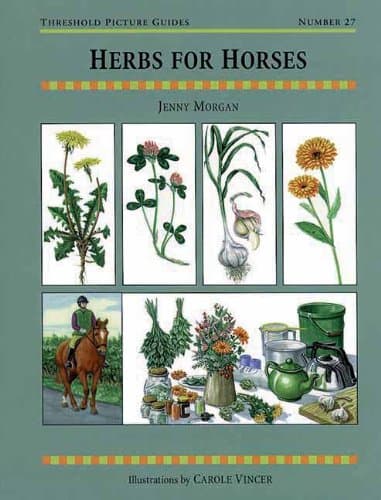 Herbs for Horses (Threshold Picture Guides)