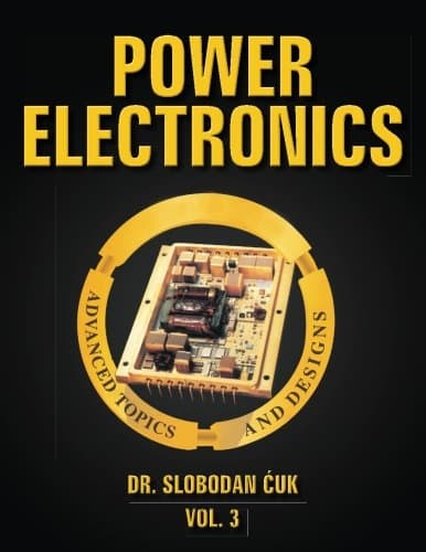 Power Electronics: Advanced Topics and Designs: Vol. 3