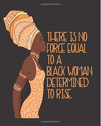 There Is No Force Equal To A Black Woman Determined To Rise: Black Girl Magic 2019 Calendar Weekly Planner To Do List Organizer Book 7.5" x 9.25" Medium Size Business School Teacher Student Mom Paperback – September 6, 2018