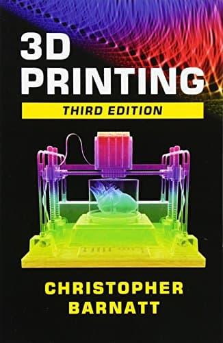 3D Printing: Third Edition