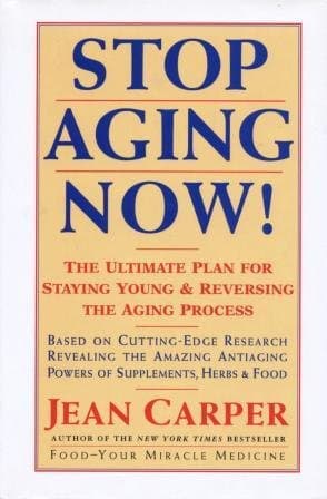 Stop Aging Now!: Ultimate Plan for Staying Young and Reversing the Aging Process, the
