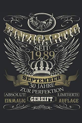 Einmalig seit September 1989: 30. Geburtstag: Ein Notizbuch oder Album mit Platz auf 120 punktierten Seiten zum Reinschreiben von Erinnerungen, ... Sprüchen, Gedichten, Fotos, Zeichnungen Paperback – 22 Aug 2019