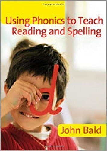 Using Phonics to Teach Reading & Spelling by John Bald (2007-09-18) Paperback – 1656