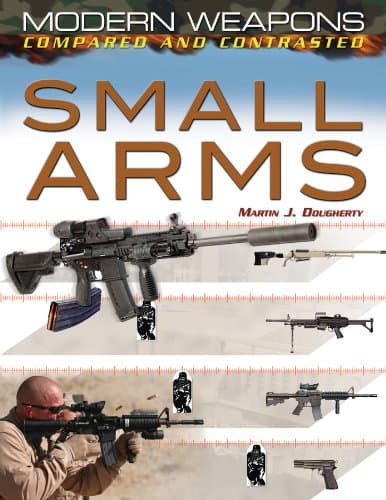 Small Arms (Modern Weapons: Compared and Contrasted) Library Binding – December 15, 2012