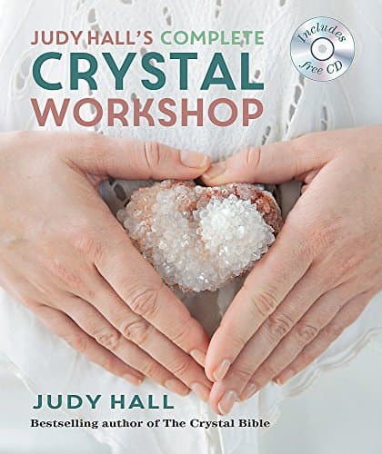 Judy Hall's Complete Crystal Workshop (Experience Series Book 2)