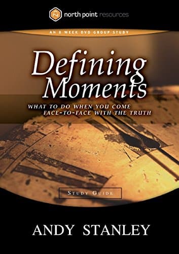 Defining Moments Study Guide: What to Do When You Come Face-to-Face with the Truth (Northpoint Resources)