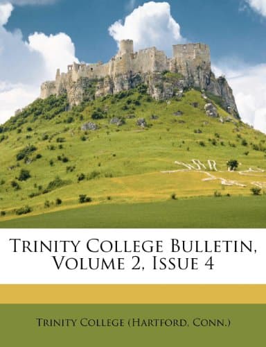 Trinity College Bulletin, Volume 2, Issue 4
