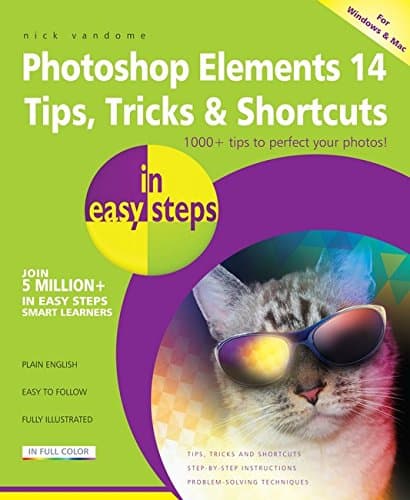 Photoshop Elements 14 Tips Tricks & Shortcuts in easy steps