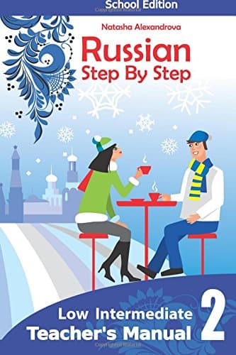 Teacher's Manual 2, Russian Step By Step: Shool Edition: Volume 2 (Russian Step By Step School Edition)