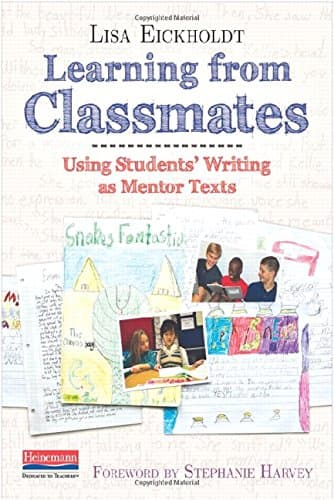 Learning from Classmates: Using Students’ Writing as Mentor Texts