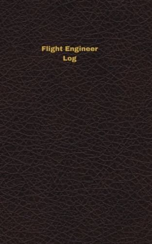Flight Engineer Log: Logbook, Journal - 102 pages, 5 x 8 inches (Unique Logbooks/Record Books) Paperback – 16 May 2017