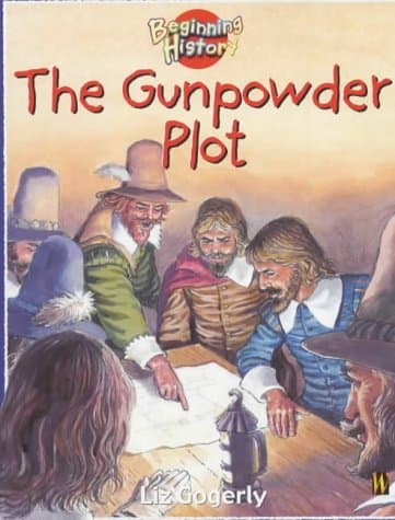 The Gunpowder Plot (Beginning History)