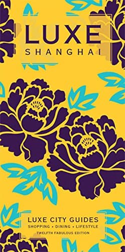 LUXE Shanghai: New Edition Including Free Digital Guide