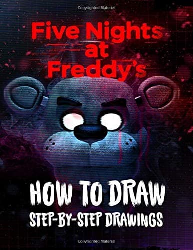 How To Draw Five Nights at Freddy's - Step by Step Drawings: FNaF Drawing Book : Color All Your Favorite Characters! Paperback – 15 Jul 2019