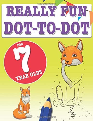 Really Fun Dot To Dot For 7 Year Olds: Fun, educational dot-to-dot puzzles for seven year old children