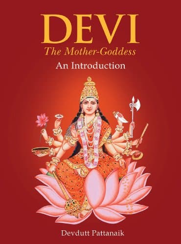Devi: The Mother Goddess an Introduction