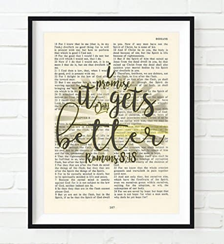Vintage Bible verse scripture -I promise it only gets better - Romans 8:18 Christian ART PRINT, UNFRAMED, cancer awareness bereavement encouragement dictionary wall & home decor poster gift
