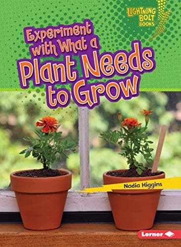 Experiment with What a Plant Needs to Grow (Lightning Bolt Books Plant Experiments) Paperback – Illustrated, 1 Mar. 2015