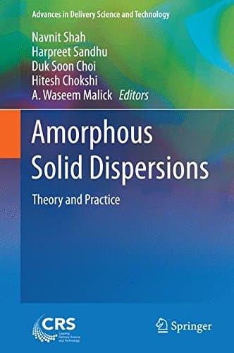 Amorphous Solid Dispersions: Theory and Practice (Advances in Delivery Science and Technology)