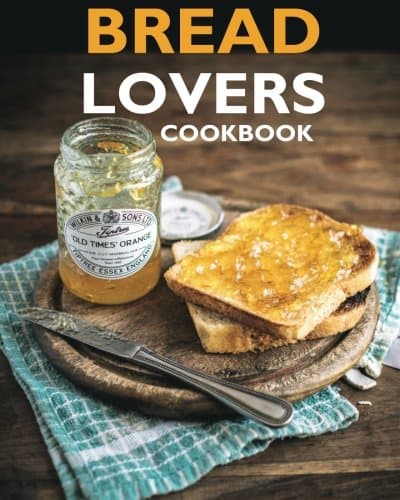 Bread Lovers Cookbook Paperback – November 14, 2017