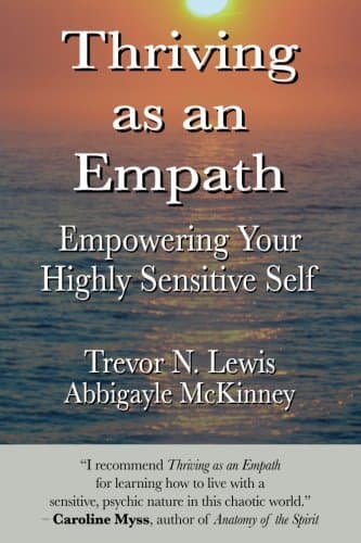 Thriving As An Empath: Empowering Your Highly Sensitive Self