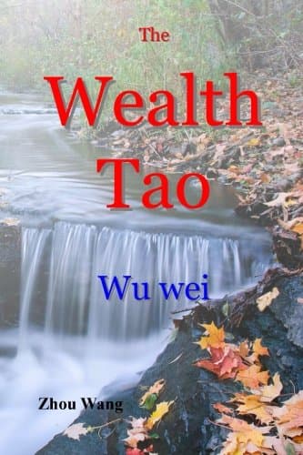 The Wealth Tao: Wu Wei