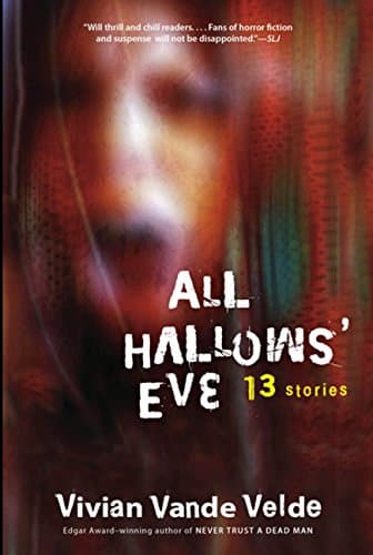All Hallows' Eve: 13 Stories