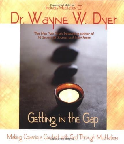 By Dr. Wayne Dyer - Getting In The Gap: Making Conscious Contact with God Through Meditation (Little Books and CDs) (Har/Com)
