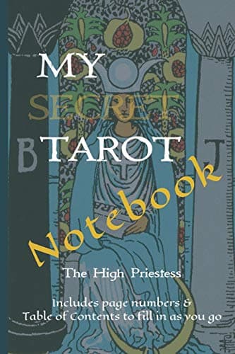 My Secret Tarot Notebook: The High Priestess: Includes a Table of Contents to fill in as you go (The Secret Tarot)
