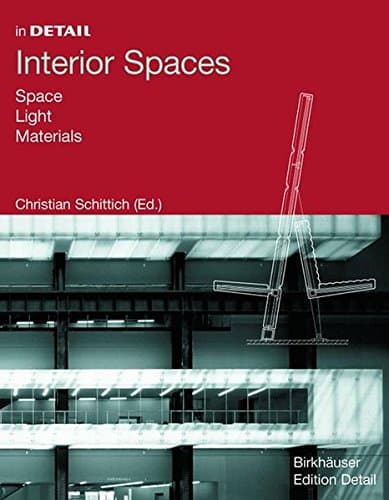 Interior Spaces: Space, Light, Materials (In Detail)